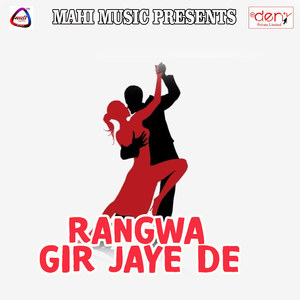 Rangwa Gir Jaye De