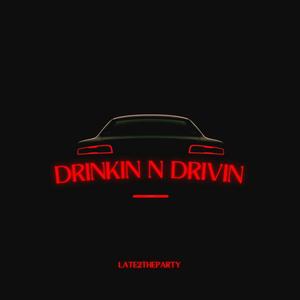 Drinkin n Drivin (Explicit)