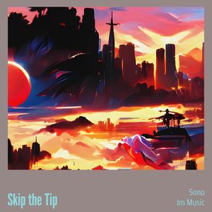 Skip the Tip