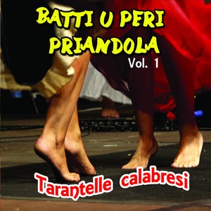 Batti u peri priandola, Vol.1 (Tarantelle calabresi)