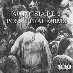 AUTOPSIA PT. 2 POSSE TRACK (feat. Devious Mind, Mosè, ickr, Aima, Mr. White & dade) (Remix|Explicit)