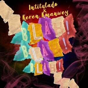 Blah! Blah! Blah!(feat. Keren Kmanwey)
