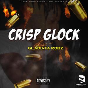 Crisp Glock (feat. Gladiata Robz) [Explicit]