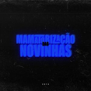 Mamatorização das Novinhas (Explicit)