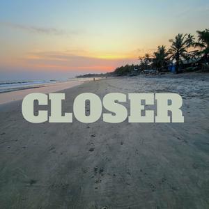 Closer