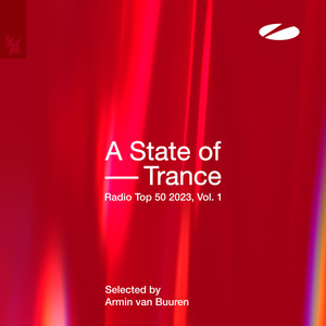 A State of Trance Radio Top 50 - 2023, Vol. 1 (Selected by Armin van Buuren)