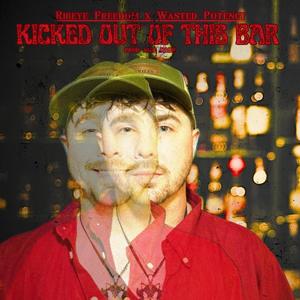 Kicked out of This Bar (feat. Wasted Potency) (Explicit)