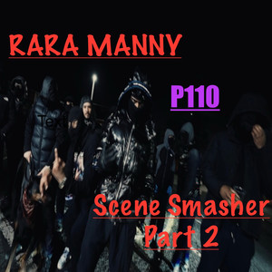 Rara Manny P110 Scene Smasher Part 2 (2025|Explicit)