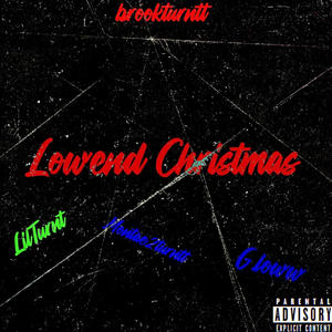 Christmas Lowend (feat. BrookTurntt, LilTurnt & G loww) (Explicit)
