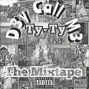 D3y Call M3 Ty-Ty The mixtape (Explicit)