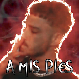 A Mis Pies (Explicit)