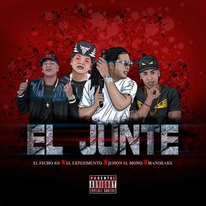 El Junte (feat. El Fecho, el Experimento & Mandrake) (feat. Mandrake, El Fecho & el Experimento) [Explicit]