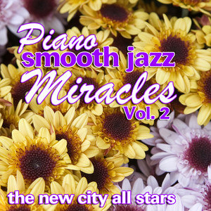 Piano Smooth Jazz Miracles Vol. 1