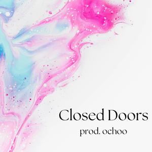 Closed Doors (Explicit)