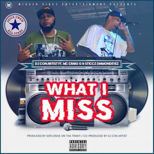 WHAT I MISS (feat. CRAIG G & ST1CCZ DIAMONDEYEZ) (Explicit)