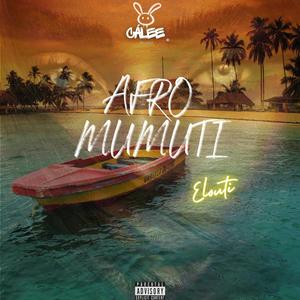 Afro Mumuti (feat. ELOUTI) [Explicit]