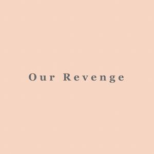 Our Revenge
