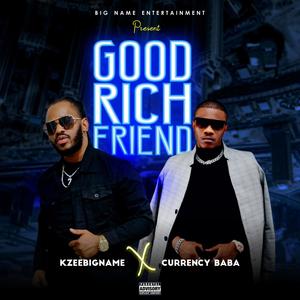 Good Rich Friend(feat. Currency Baba)