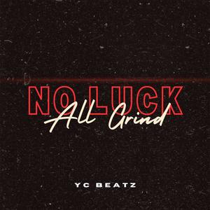 No Luck, All Grind (Instrumental)
