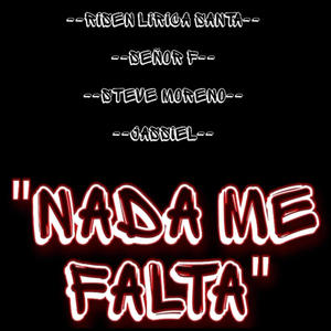 Nada Me Falta (feat. Risen Lirica Santa, Jassiel Covarrubias & Señor F)