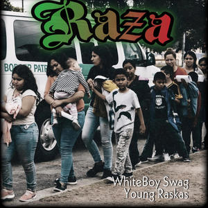 Raza (feat. Whiteboyswag) (We Wont Be Silent: Los Angeles is Rising Against ICE Agents)