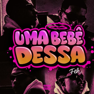 Uma Bebê Dessa (Explicit)