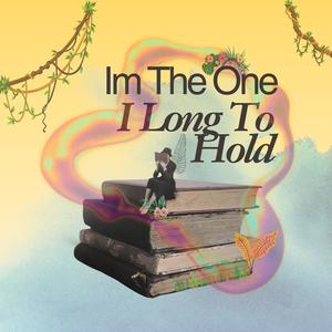 Im The One I Long To Hold