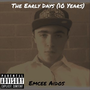 The Early Days (10 Years) [Explicit]