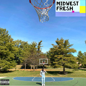 Midwest Fresh (Explicit)