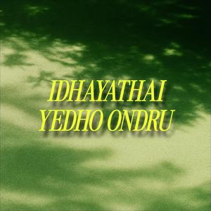 Idhayathai Yedho Ondru (feat. Maneesha Rajeev)