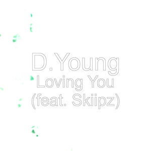 Loving You (feat. Skiipz)