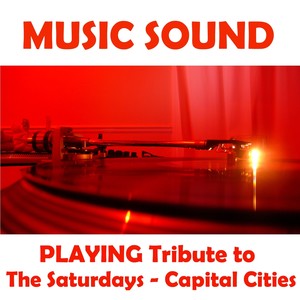 Tribute to: The Saturdays, Capital Cities...