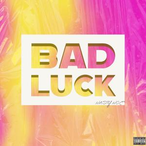 Bad luck (Explicit)