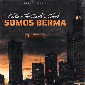 Somos Berma (feat. Kardia & Shark) [Explicit]