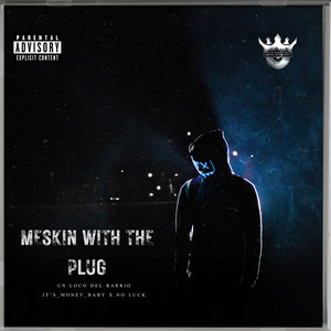 Meskin With The Plug (Explicit)