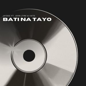 Bati na tayo (feat. John Zyre & Vato)