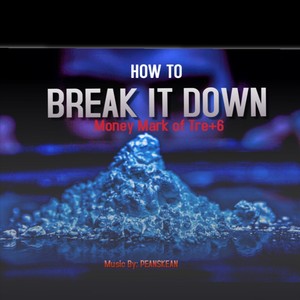 How to Break It Down (Explicit)