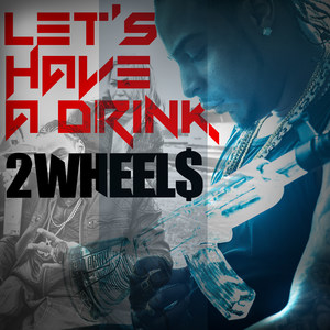 Lets Have a Drink (Explicit)