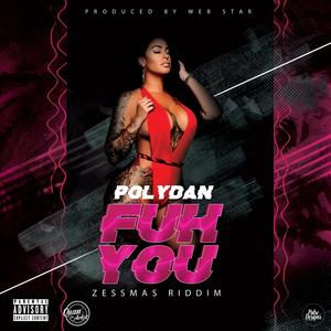 Poly Dan, Fuh You (Zessmas Riddim) (Explicit)