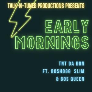 EARLY MORNINGS (feat. BOSHOGG SLIM & BOS QUEEN) [Explicit]
