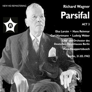 Parsifal, WWV 111 (Excerpts) - Von dorther kam das Stöhnen [Remastered 2021]