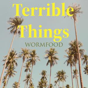 Terrible Things