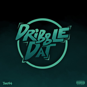 Dribble Dat (Sped Up) (Sped up) [Explicit]