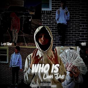 Who's Luh Jae? (Explicit)