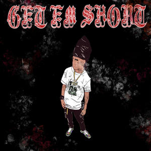 Get Em Short (Explicit)