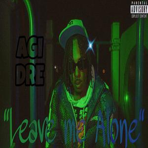 Leave Me Alone (Explicit)