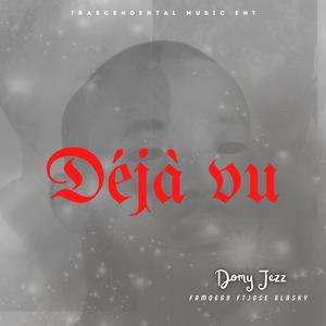 Déjà vu (feat. Jose Blasky & Famo669)