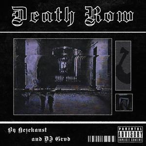 DEATH ROW (feat. DJ GRVD) [Explicit]