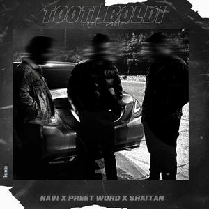 Tooti Boldi (feat. Shaitan & Preet Word)