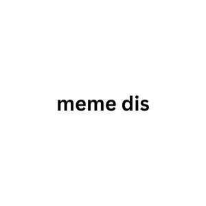 meme dis